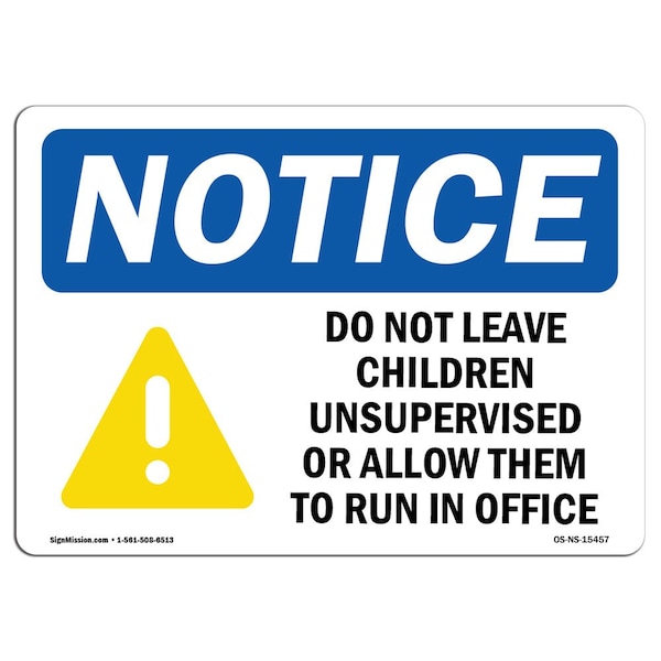 Safety Sign, OSHA Notice, 18" Height, NOTICE Do Not Leave Children Sign With Symbol, Landscape